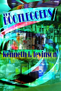 The Bootleggers by Kenneth L. Levinson