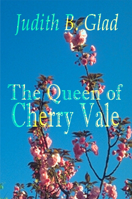 The Queen of Cherry Vale by Judith B. Glad